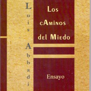 Luis G. Abbadie - Los Caminos  del Miedo
